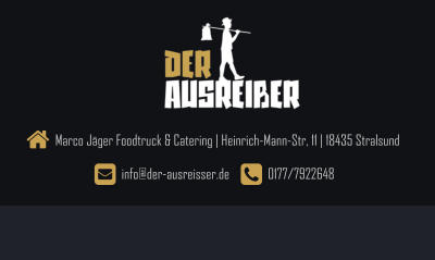   Marco Jäger Foodtruck & Catering | Heinrich-Mann-Str, 11 | 18435 Stralsund       info@der-ausreisser.de      0177/7922648